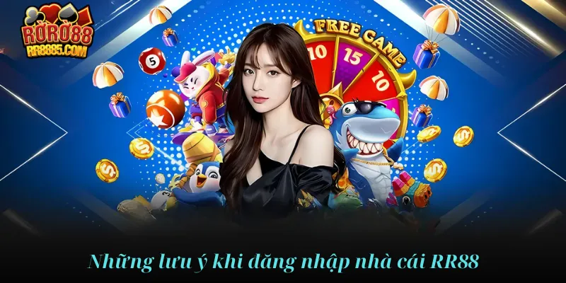 Những lưu ý khi đăng nhập link nhà cái RR88