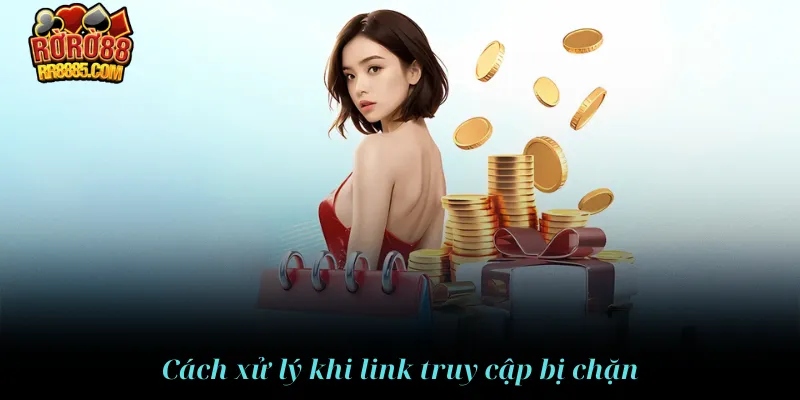 Cách xử lý link đăng nhập RR88 bị chặn