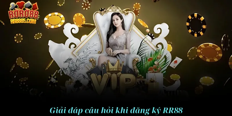 Giải đáp thắc mắc khi đăng ký RR88