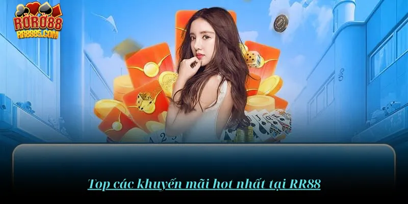Top các khuyến mãi hot nhất tại RR88