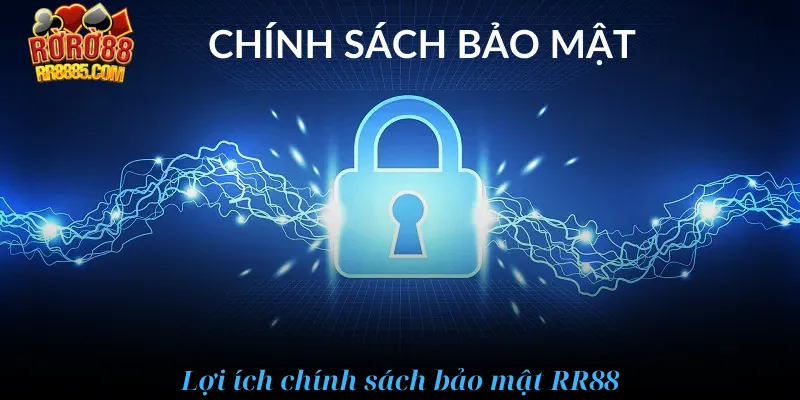 Lợi ích chính sách bảo mật RR88