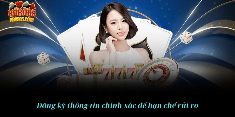Đăng ký thông tin tài khoản RR88 chính xác để hạn chế rủi ro