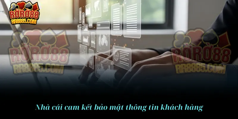 Nhà cái cam kết bảo mật thông tin khách hàng