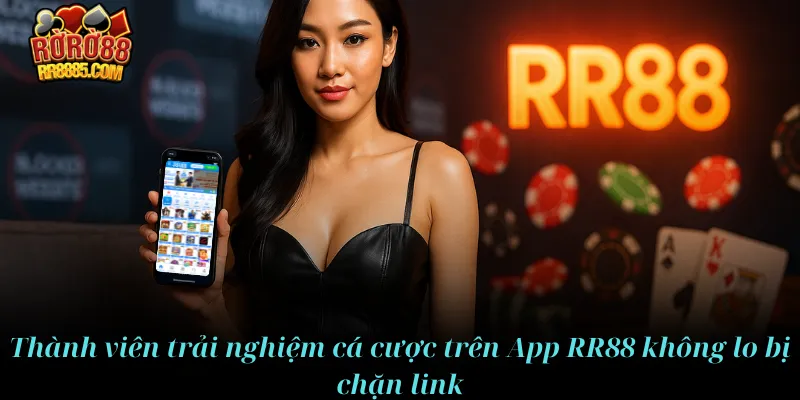 Thành viên trải nghiệm cá cược trên App RR88 không lo bị chặn link